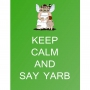 Keep Calm and Say Yarb