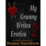 Sequel to My Granny Writes Erotica Out Today