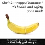 Shrink-wrapped bananas? It's health and safety...