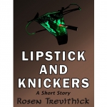 Lipstick and Knickers - a new short story...