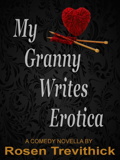 The Provisional Cover for <i>My Granny Writes Erotica</i>